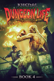 Dungeon Life 4 (An Isekai LitRPG) by Khenal, 9781039454002