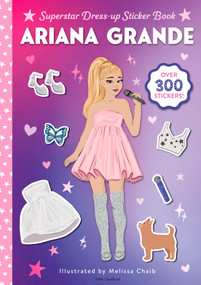 Ariana Grande Superstar Dress-Up Sticker Book (Over 300 Stickers!) by Random House, Melissa Chaib, 9798217121137