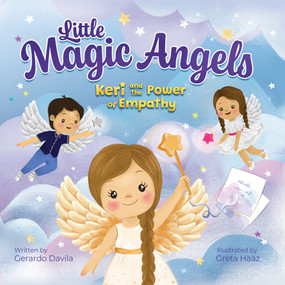 Little Magic Angels (Keri and the Power of Empathy) by Gerardo Davila, Greta Haaz, 9781962447355