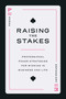 Raising the Stakes (Professional Poker Strategies for Winning in Business and Life) by Pasha Esfandiary, 9798891880238