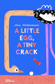A Little Egg, a Tiny Crack by Little Gestalten, Lena Mühlemann, Lena Mühlemann, 9783967047929