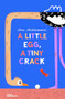 A Little Egg, a Tiny Crack by Little Gestalten, Lena Mühlemann, Lena Mühlemann, 9783967047929