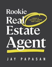 Rookie Real Estate Agent (Launch a Limitless Career That Lasts) by Jay Papasan, 9781959472162