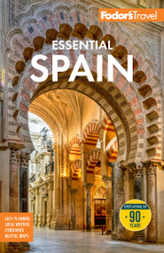 Fodor's Essential Spain by Fodor's Travel Guides, 9781640978539