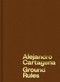 Alejandro Cartagena: Ground Rules by Alejandro Cartagena, Tatiana Bilbao, Álvaro Enrigue, Horacio Fernández, Charlotte Kent, Shana Lopes, 9781597115728