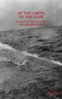 At the Limits of the Gaze (Selected writings by Takuma Nakahira) by Takuma Nakahira, Daniel Abbe, Franz Prichard, 9781597115780