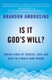 Is It God's Will? (Making Sense of Tragedy, Luck, and Hope in a World Gone Wrong) by Brandon Ambrosino, 9781640658417