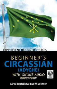 Beginner's Circassian (Adyghe) with Online Audio by Larisa Tuptsokova, John Lechner, 9780781814621