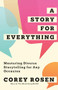 A Story for Everything (Mastering Diverse Storytelling for Any Occasion) by Corey Rosen, 9798887981031