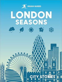 Rough Guides City Stories: London Seasons by Rough Guides, Beth Williams, Joanna Reeves, Rachel Lawrence, Libby Davies, 9781835294000