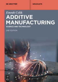 Additive Manufacturing (Science and Technology) - 9781501520235 by Emrah Celik, 9781501520235