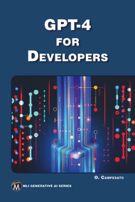 GPT-4 for Developers by Oswald Campesato, 9781501522482