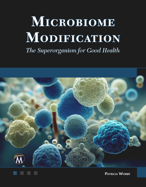 Microbiome Modification (The Superorganism for Good Health) by Patricia Worby, 9781501522444