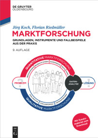 Marktforschung (Grundlagen, Instrumente und Fallbeispiele aus der Praxis) (German Edition) by Jörg Koch, Florian Riedmüller, 9783111437088