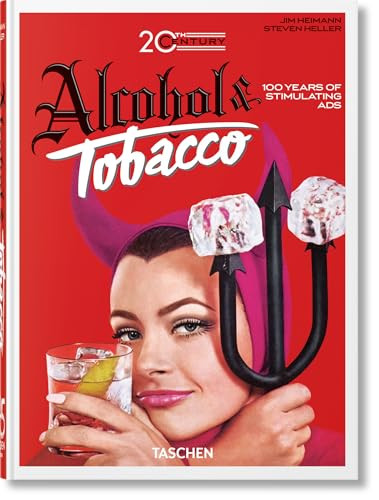 20th Century Alcohol & Tobacco Ads. 45th Ed. (Bi-Lingual Edition) by Allison Silver, Steven Heller, Jim Heimann, 9783836593717