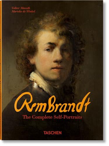 Rembrandt. The Complete Self-Portraits by Marieke de Winkel, Volker Manuth, 9783836596671