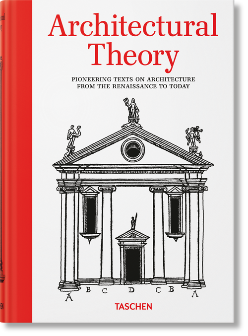 Architectural Theory (Pioneering Texts on Architecture from the Renaissance to Today) by Bernd Evers, 9783836599627