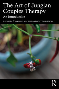 The Art of Jungian Couples Therapy (An Introduction) by Elizabeth Éowyn Nelson, Anthony Delmedico, 9781032687988