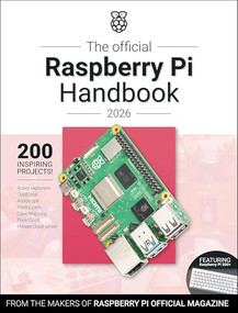 The Official Raspberry Pi Handbook 2026 (Astounding projects with Raspberry Pi computers) by The Makers of Raspberry Pi Official magazine, 9781916868489