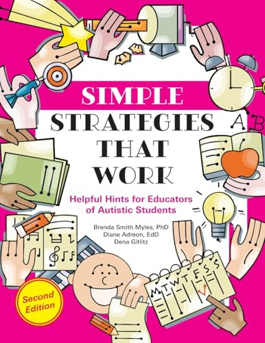 Simple Strategies that Work (Helpful Hints for Educators of Autistic Students) by Brenda Smith Myles, Diane Adreon, Dena Gitlitz, 9781963367324