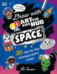 Draw with Art for Kids Hub Space by Art for Kids Hub, Rob Jensen, 9780593964446