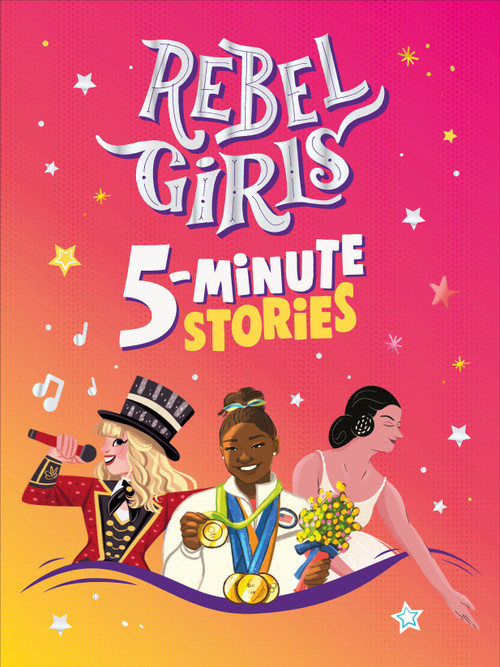 Rebel Girls 5-Minute Stories by Rebel Girls, 9798217126248
