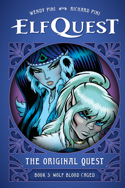 ElfQuest: The Original Quest: Book 3--Wolf Blood Caged by Wendy Pini, Richard Pini, Wendy Pini, 9781506748504