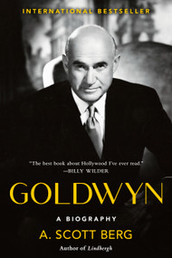 Goldwyn (A Biography) by A. Scott Berg, 9781573227230