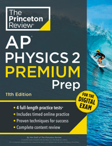 Princeton Review AP Physics 2 Premium Prep, 11th Edition (4 Practice Tests + Digital Practice Online + Content Review) by The Princeton Review, 9798217119103