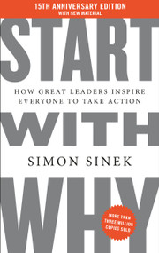 Start with Why 15th Anniversary Edition (How Great Leaders Inspire Everyone to Take Action) by Simon Sinek, 9798217045631