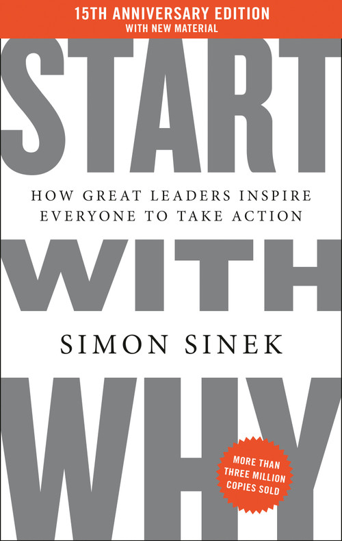 Start with Why 15th Anniversary Edition (How Great Leaders Inspire Everyone to Take Action) by Simon Sinek, 9798217045631