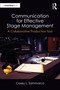 Communication for Effective Stage Management (A Collaborative Production Tool) by Casey L. Sammarco, 9781032562797