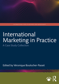 International Marketing in Practice (A Case Study Collection) by Véronique Boulocher-Passet, 9781032712918