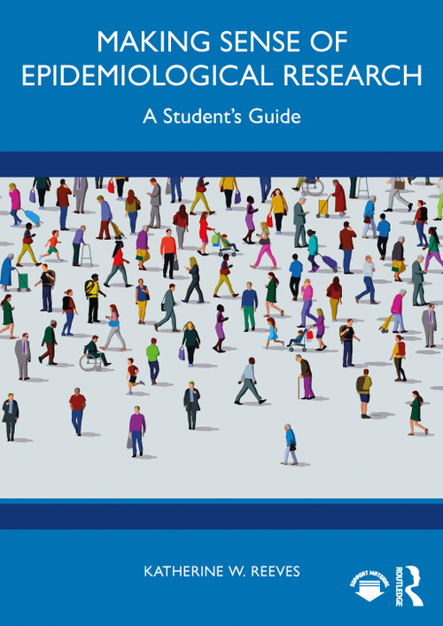 Making Sense of Epidemiological Research (A Student's Guide) by Katherine W. Reeves, 9781041069256