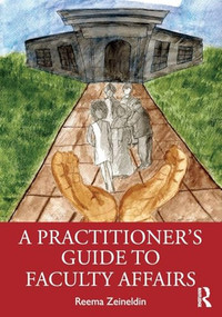 A Practitioner's Guide to Faculty Affairs by Reema Zeineldin, 9781032859071