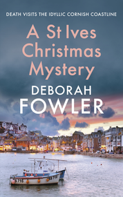 A St Ives Christmas Mystery (The must-read festive cosy crime mystery) - 9780749031930 by Deborah Fowler, 9780749031930
