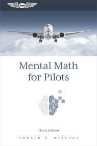 Mental Math for Pilots (A Study Guide) by Ronald D. McElroy, 9781644253144