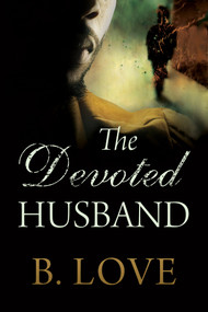 The Devoted Husband by B. Love, 9781957950754
