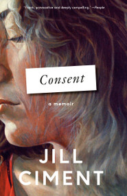 Consent (A Memoir) - 9780593686508 by Jill Ciment, 9780593686508