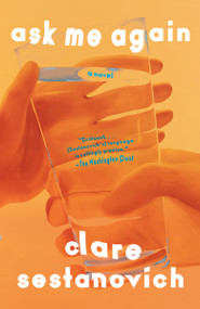 Ask Me Again (A Novel) - 9780593311202 by Clare Sestanovich, 9780593311202
