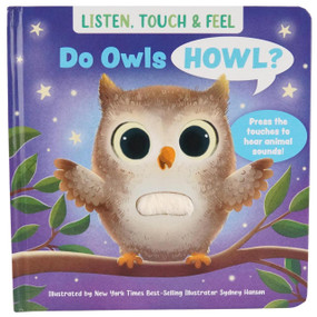 Listen, Touch & Feel Do Owls Howl? by Sydney Hanson, Cottage Door Press, 9798890193865