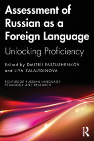Assessment of Russian as a Foreign Language (Unlocking Proficiency) by Dmitrii Pastushenkov, Liya Zalaltdinova, 9781032758114