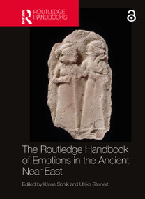 The Routledge Handbook of Emotions in the Ancient Near East - 9781032749686 by Karen Sonik, Ulrike Steinert, 9781032749686