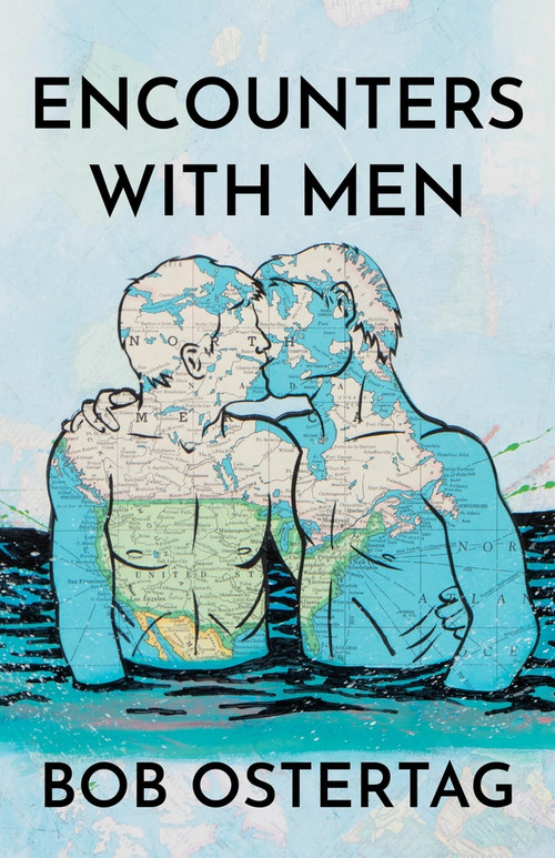 Encounters With Men by Bob Ostertag, 9781625570895