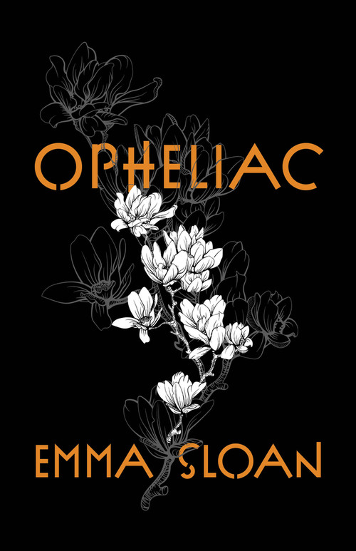 Opheliac by Emma Sloan, 9781625571502