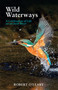 Wild Waterways (A Celebration of Life on an Irish River) by Robert O'Leary, 9781785375392