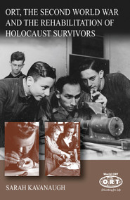 ORT, the Second World War and the Rehabilitation of Holocaust Survivors - 9781803710785 by Sarah Kavanaugh, 9781803710785
