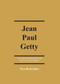 Jean Paul Getty (The Meek Shall Inherit the Earth - But Not Its Mineral Rights) by Wyn Derbyshire, 9781913507039