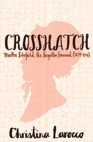 Crosshatch (Martha Schofield, the Forgotten Feminist (1839-1916)) by Christina Larocco, 9781963614084