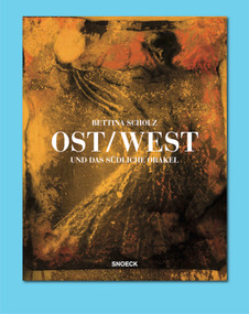 East/West (and the Oracle of the South) by Matthia Löbke, Max Dax, Bettina Scholz, 9783864424458